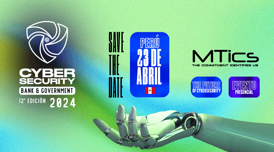 CyberSecurity Bank & Government Perú 2024