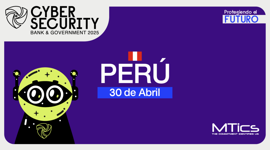 CyberSecurity Bank & Government Perú 2025